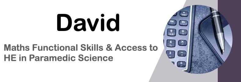 David Maths Functional Skills & Access to HE in Paramedic Science